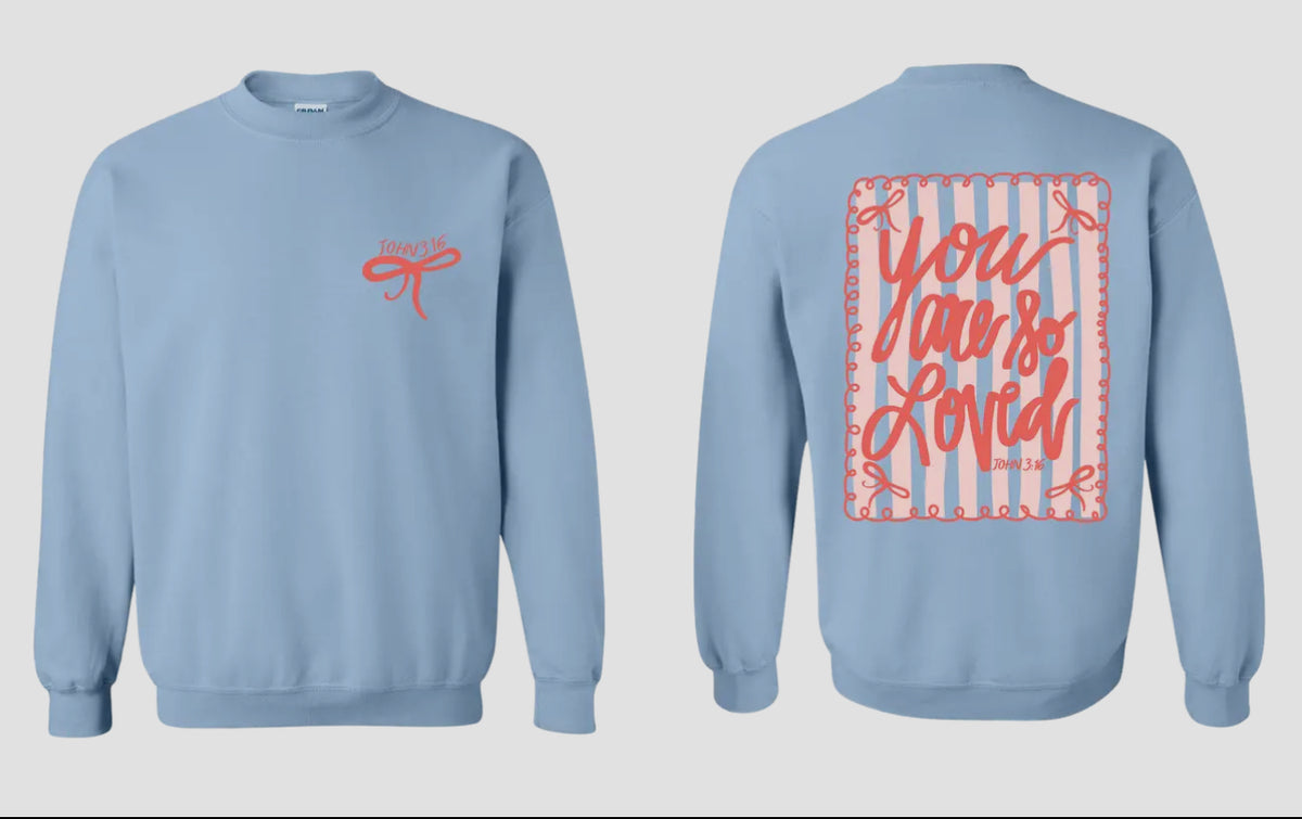 Blue You are Loved Sweatshirt