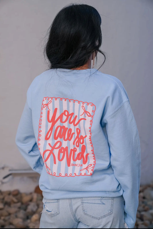 Blue You are Loved Sweatshirt